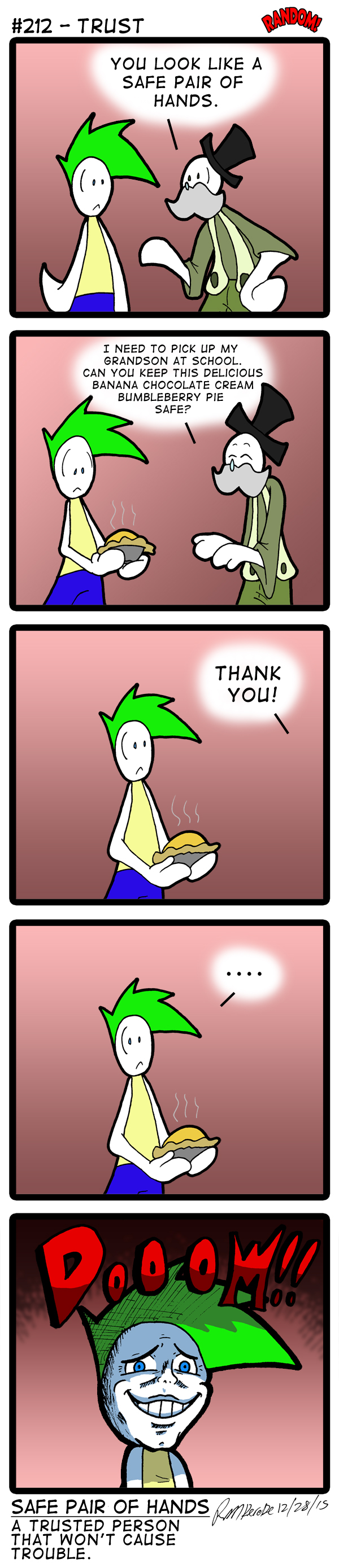The only pie I like is one in your face.